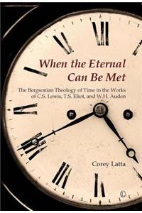 When the Eternal Can Be Met