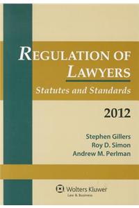 Regulation of Lawyers: Statutes and Standards, 2012