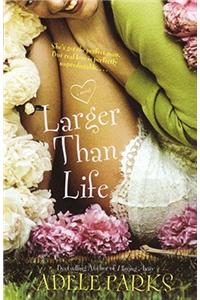 Larger Than Life