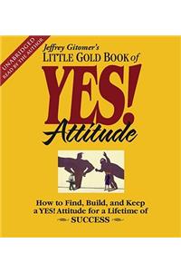 The Little Gold Book of Yes! Attitude