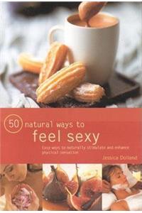 50 Natural Ways to Feel Sexy