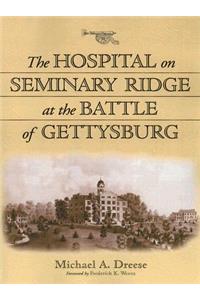 The Hospital on Seminary Ridge at the Battle of Gettysburg