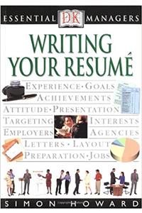 Writing Your Resume (Dk Essential Managers)