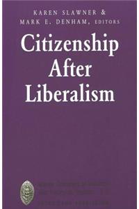 Citizenship After Liberalism