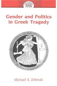 Gender and Politics in Greek Tragedy