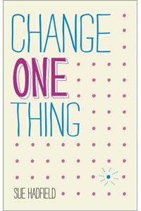 Change One Thing