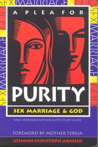 A Plea for Purity: Sex, Marriage and God