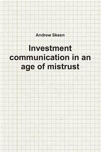 Investment Communication in an Age of Mistrust