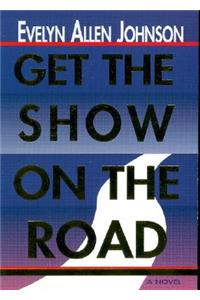 Get the Show on the Road