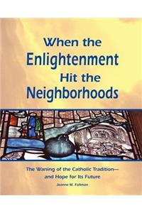 When the Enlightenment Hit the Neighborhoods