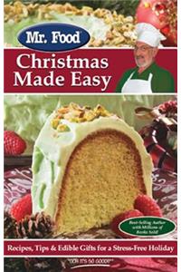 Mr. Food Christmas Made Easy: Recipes, Tips & Edible Gifts for a Stress-Free Holiday: Recipes, Tips & Edible Gifts for a Stress-Free Holiday