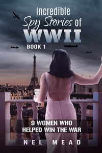 Incredible Spy Stories of WWII