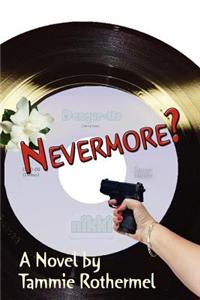 Nevermore?