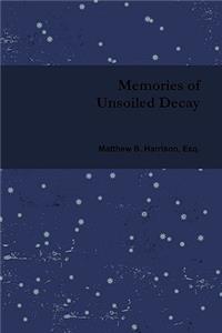 Memories of Unsoiled Decay
