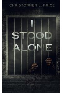 I Stood Alone