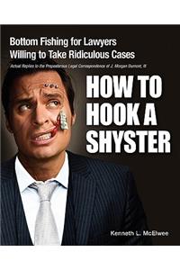 How to Hook a Shyster