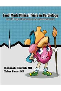 Land Mark Clinical Trials in Cardiology