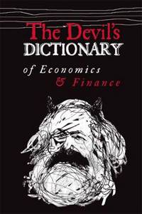 The Devil's Dictionary of Economics and Finance