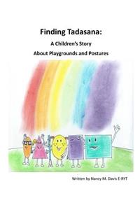Finding Tadasana: : A Children's Book About Playgrounds and Postures
