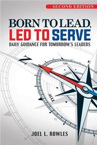 Born To Lead, Led To Serve