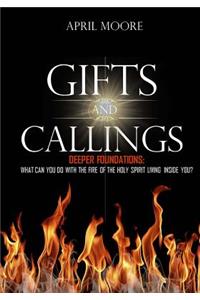 Gifts and Callings: Deeper Foundations: What Can You Do with the Fire of the Holy Spirit Living Inside You?