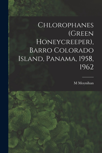 Chlorophanes (Green Honeycreeper), Barro Colorado Island, Panama, 1958, 1962