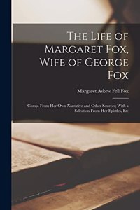 Life of Margaret Fox, Wife of George Fox