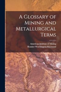 Glossary of Mining and Metallurgical Terms