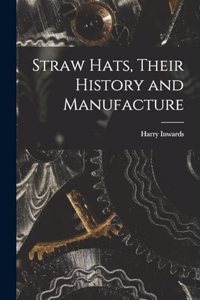 Straw Hats, Their History and Manufacture