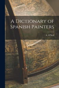 Dictionary of Spanish Painters