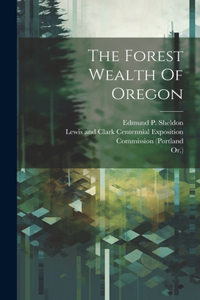 Forest Wealth Of Oregon