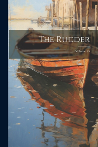 Rudder; Volume 25