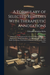 Formulary of Selected Remedies With Therapeutic Annotations