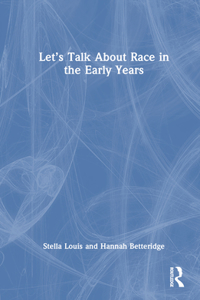 Let’s Talk About Race in the Early Years