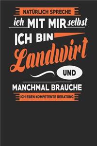 Natürlich Spreche Ich Mit Mir Selbst Ich bin Landwirt Und Manchmal Brauche Ich Eben Kompetente Beratung