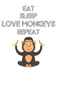 Eat Sleep Love Monkeys Repeat