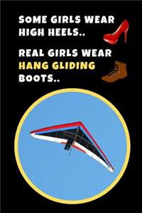 Some Girls Wear High Heels, Real Girls Wear Hang Gliding Boots