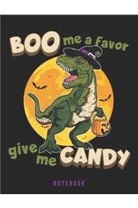 Boo Me a Favor. Give Me Candy. Notebook