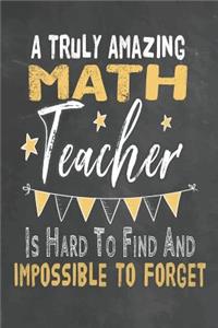 A Truly Amazing Math Teacher Is Hard To Find And Impossible To Forget