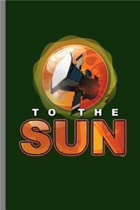 To the Sun