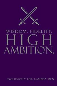 Wisdom. Fidelity. High Ambition.