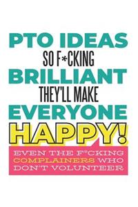 PTO Ideas So F*cking Brilliant They'll Make Everyone Happy! Even the F*cking Complainers Who Don't Volunteer