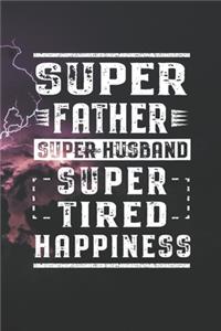Super Father Super Husband Super Tired Happiness