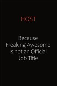 Host Because Freaking Awesome Is Not An Official Job Title