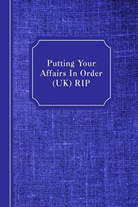 Putting Your Affairs In Order (UK)
