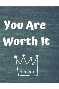 You Are Worth It