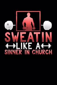 Sweatin Like a Sinner in Church: A Blank Lined Journal Soft Cover for You to Record Memories, Goals, Notes, Recipes and More!