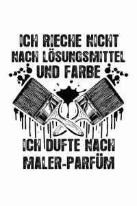 Ich Dufte Nach Maler-Parfüm