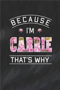 Because I'm Carrie That's Why