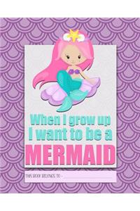 When I Grow Up I Want to be a MERMAID